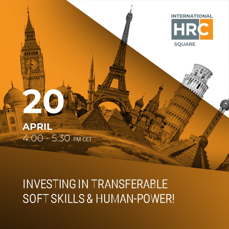 INTERNATIONAL HRC SQUARE - INVESTING IN TRANSFERABLE SOFT SKILLS & HUMAN-POWER!